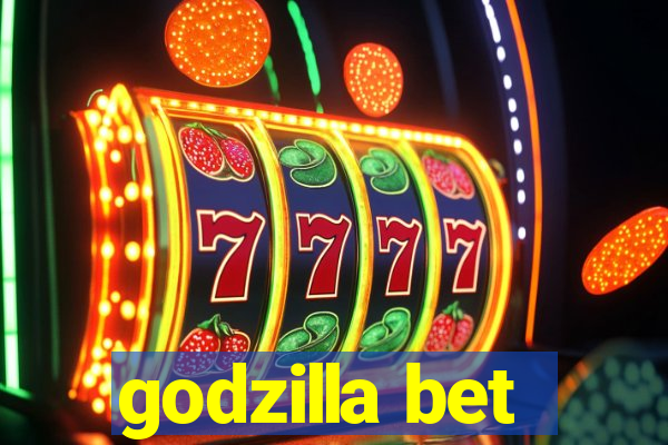 godzilla bet